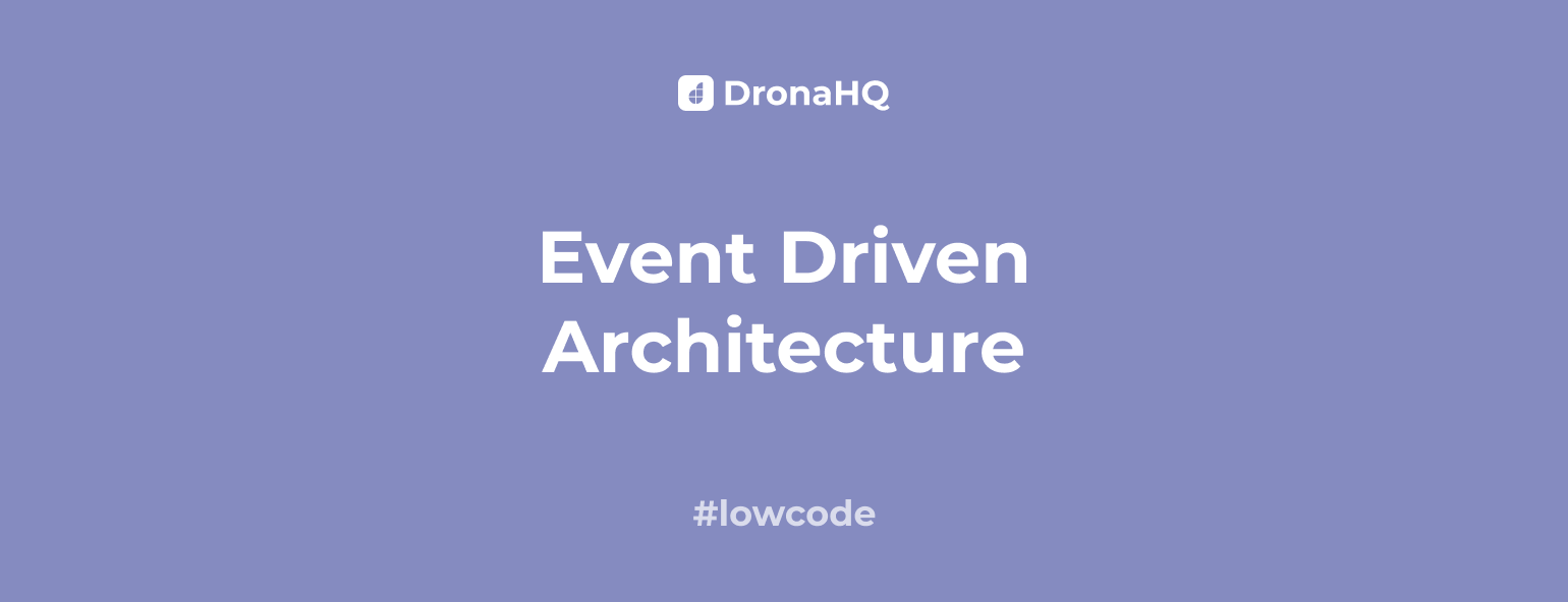 a-handy-guide-to-event-driven-architecture-dronahq